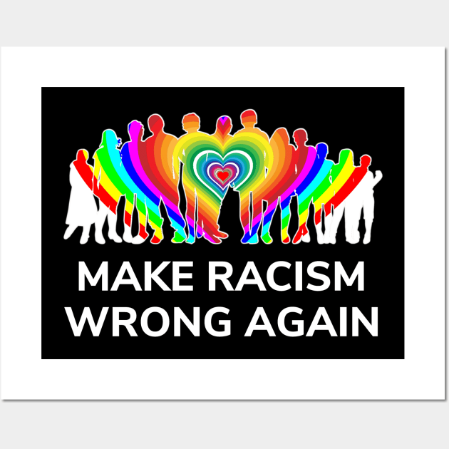 Make Racism Wrong Again T-Shirt - Anti Racism Wall Art by Ilyashop